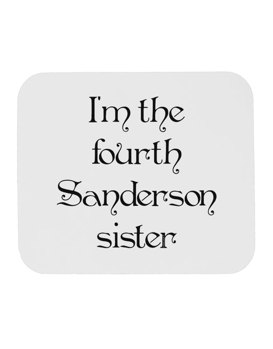 I'm The Fourth Sanderson Sister Halloween Mousepad-TooLoud-White-Davson Sales