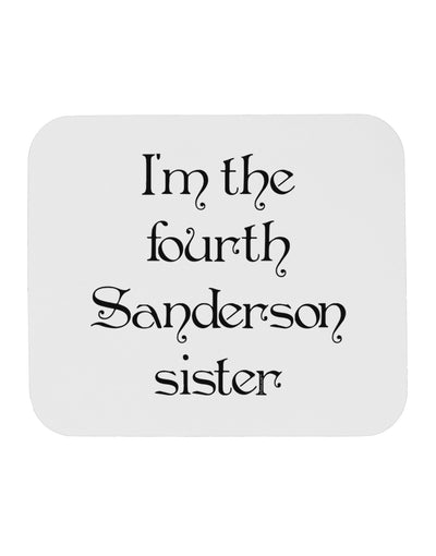 I'm The Fourth Sanderson Sister Halloween Mousepad-TooLoud-White-Davson Sales