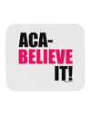 Aca Believe It Mousepad-TooLoud-White-Davson Sales