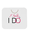 I Said I Do - Bride Mousepad-TooLoud-White-Davson Sales