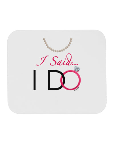 I Said I Do - Bride Mousepad-TooLoud-White-Davson Sales