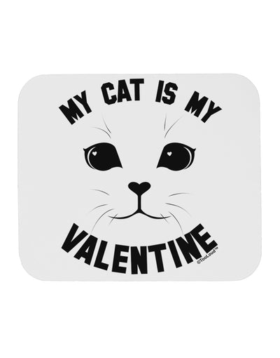 My Cat is my Valentine Mousepad by TooLoud-TooLoud-White-Davson Sales