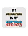 My Daughter is My Hero - Armed Forces Mousepad by TooLoud-TooLoud-White-Davson Sales