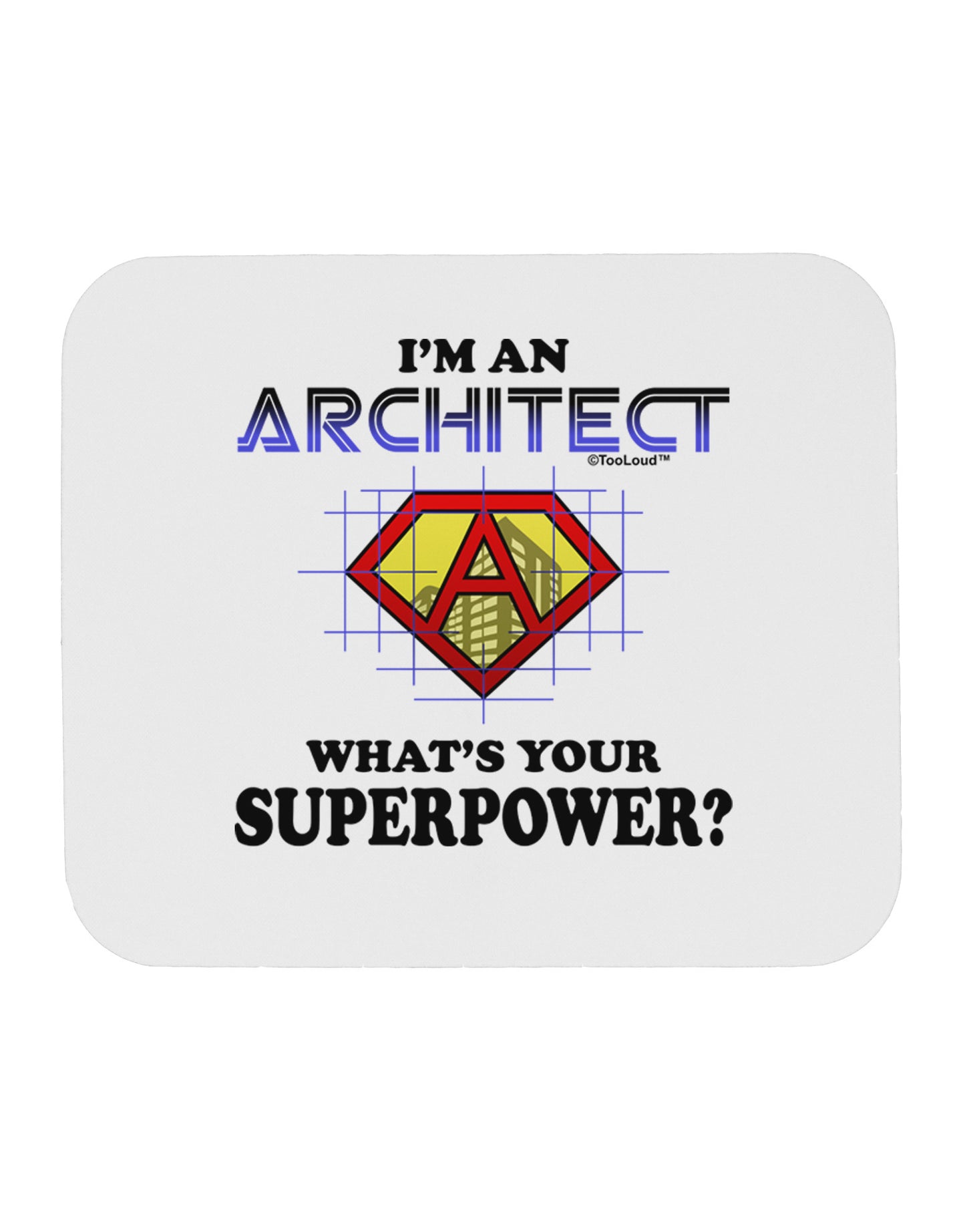 Architect - Superpower Mousepad-TooLoud-White-Davson Sales