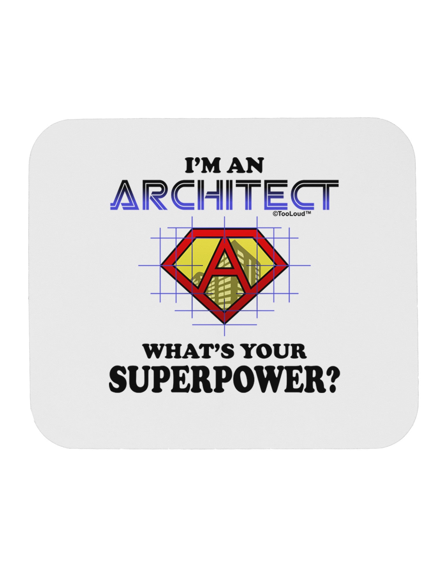 Architect - Superpower Mousepad-TooLoud-White-Davson Sales