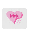 Meh Candy Heart - Valentines Day Mousepad by TooLoud-TooLoud-White-Davson Sales