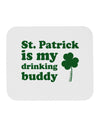 St Patrick is my Drinking Buddy Mousepad-TooLoud-White-Davson Sales