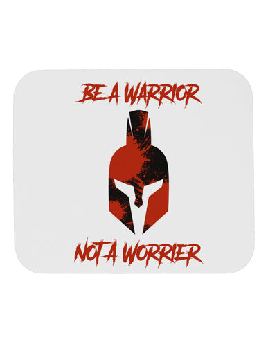 Be a Warrior Not a Worrier Mousepad by TooLoud-TooLoud-White-Davson Sales