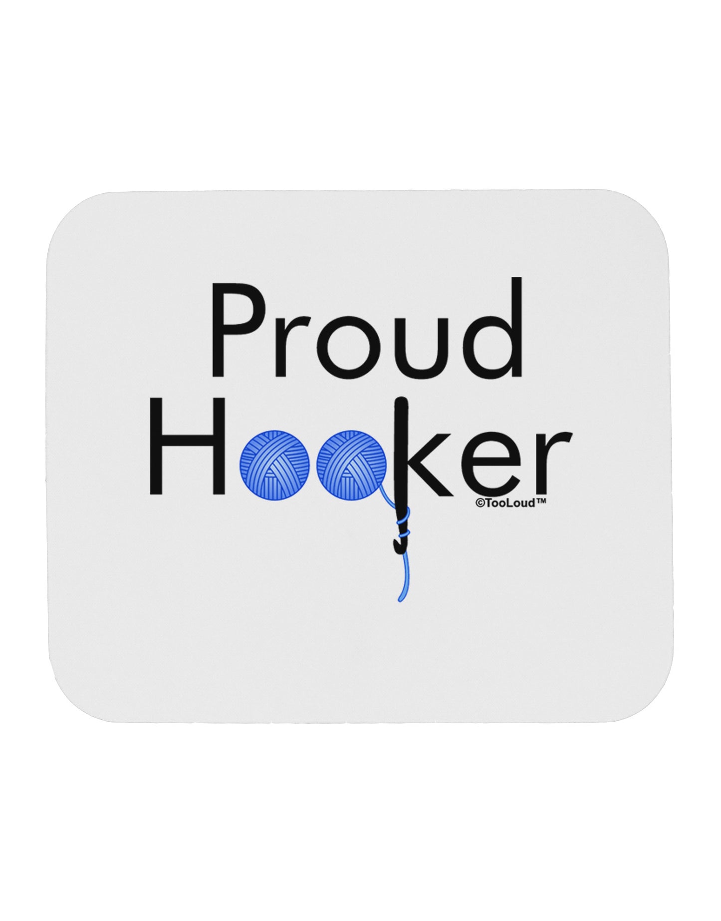 Proud Hooker Mousepad by TooLoud-TooLoud-White-Davson Sales