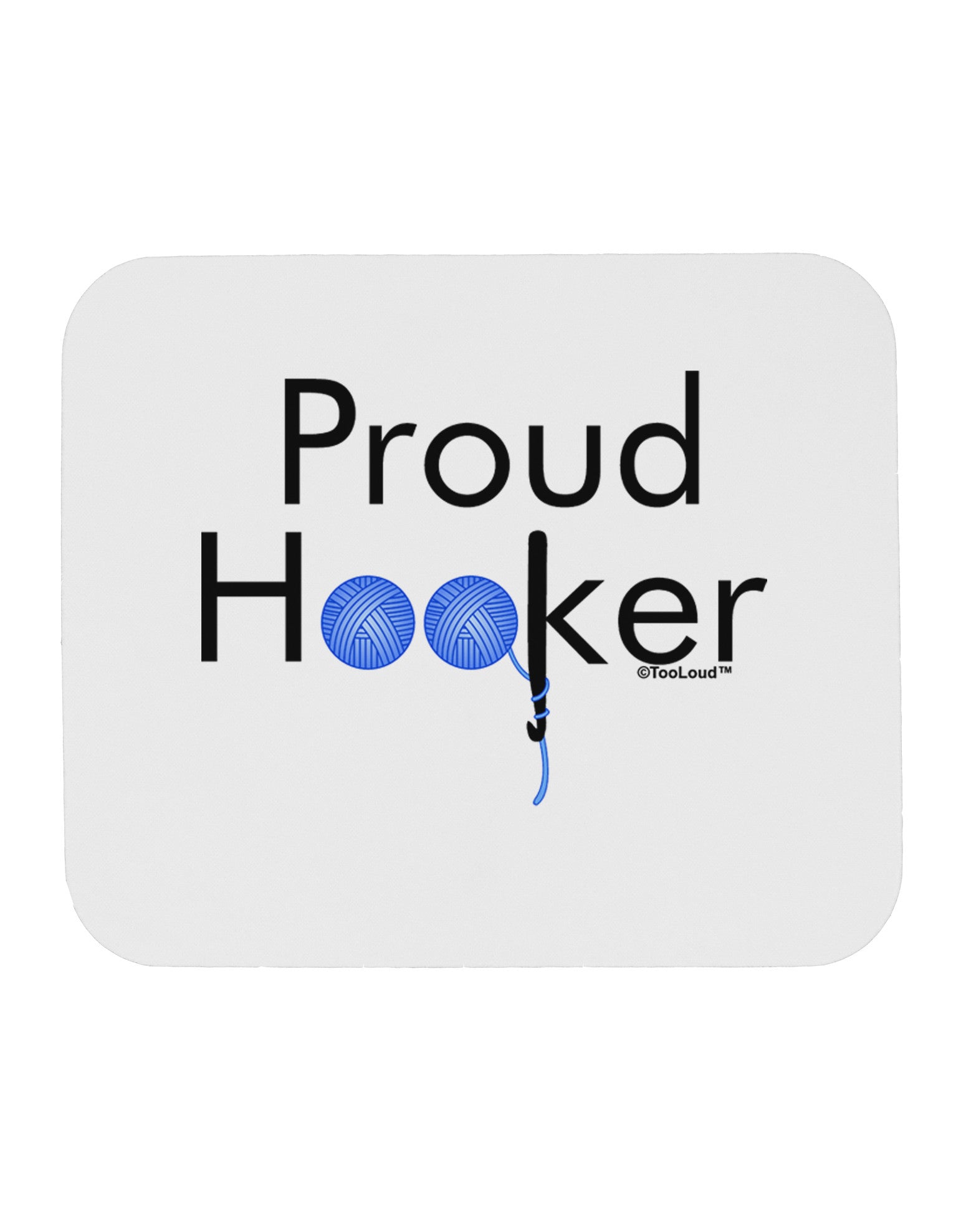 Proud Hooker Mousepad by TooLoud-TooLoud-White-Davson Sales