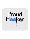 Proud Hooker Mousepad by TooLoud-TooLoud-White-Davson Sales