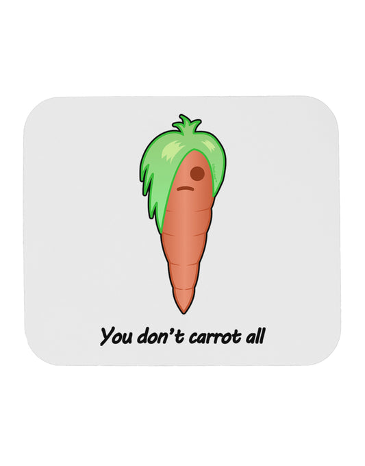 Carrot - You Don't Carrot All Mousepad-TooLoud-White-Davson Sales