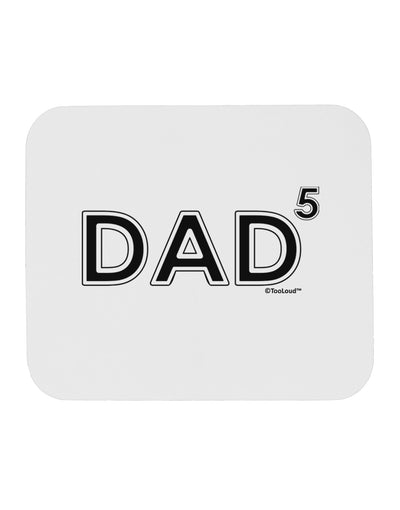 Dad to the Fifth Power - Dad of Five Mousepad-TooLoud-White-Davson Sales