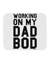 Working On My Dad Bod Mousepad by TooLoud-TooLoud-White-Davson Sales