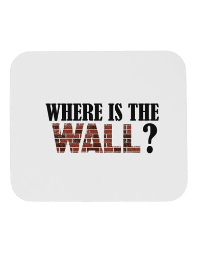 Where Is The Wall Mousepad by TooLoud-TooLoud-White-Davson Sales