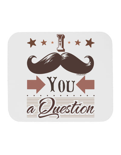 I Mustache You a Question Mousepad-TooLoud-White-Davson Sales