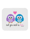 Owl You Need Is Love Mousepad by TooLoud-TooLoud-White-Davson Sales