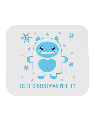 Is It Christmas Yet - Yeti Abominable Snowman Mousepad-TooLoud-White-Davson Sales