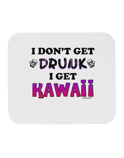 I Don't Get Drunk - Kawaii Mousepad-TooLoud-White-Davson Sales