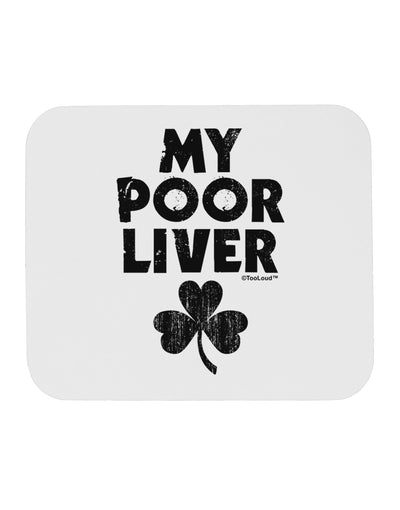 My Poor Liver - St Patrick's Day Mousepad by TooLoud-TooLoud-White-Davson Sales