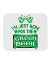 Just Here For The Green Beer Mousepad-TooLoud-White-Davson Sales