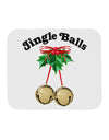 Jingle Balls with Text Mousepad-TooLoud-White-Davson Sales