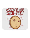 Notice Me Sen-pie Mousepad-TooLoud-White-Davson Sales