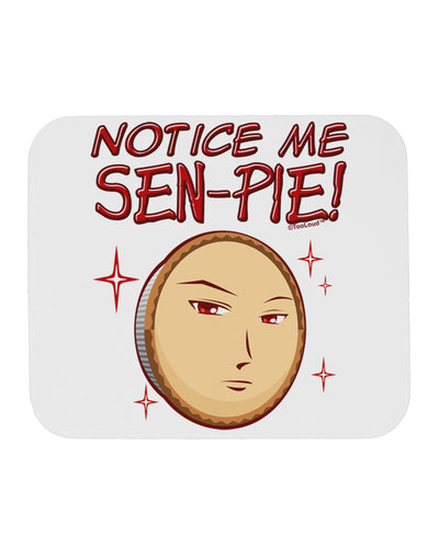 Notice Me Sen-pie Mousepad-TooLoud-White-Davson Sales