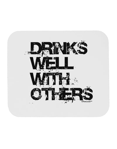 Drinks Well With Others Mousepad by TooLoud-TooLoud-White-Davson Sales