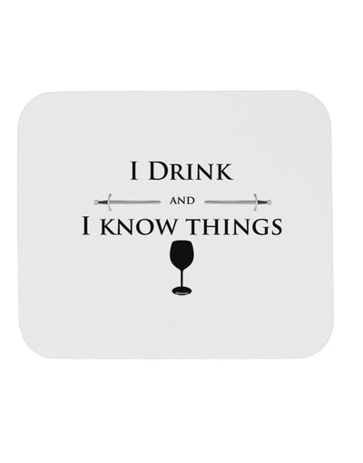 I Drink and I Know Things funny Mousepad by TooLoud-TooLoud-White-Davson Sales