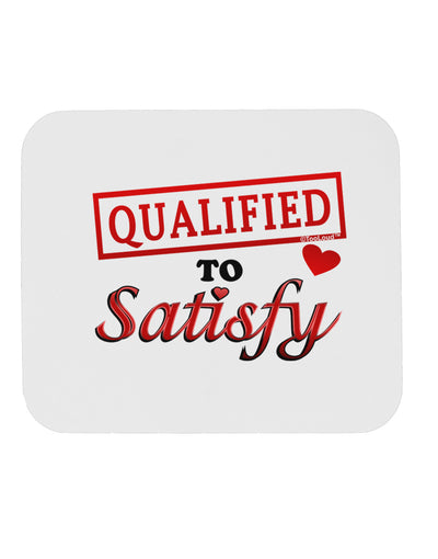 Qualified To Satisfy Mousepad-TooLoud-White-Davson Sales