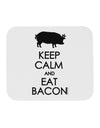 Keep Calm and Eat Bacon Mousepad by TooLoud-TooLoud-White-Davson Sales