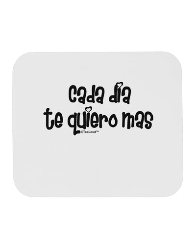 Cada Dia Te Quiero Mas Design Mousepad by TooLoud-TooLoud-White-Davson Sales