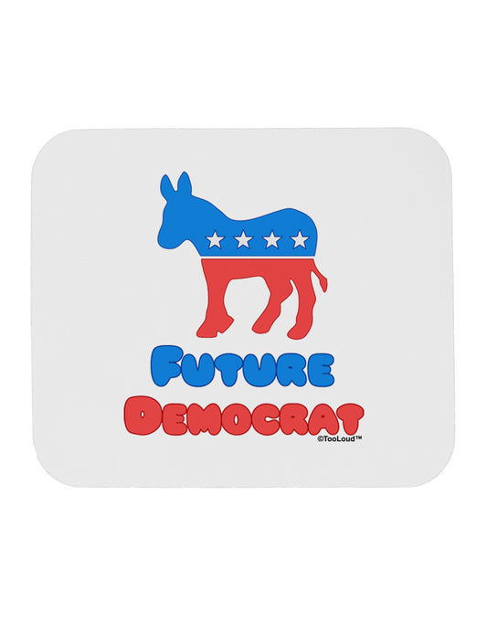 Future Democrat Mousepad-TooLoud-White-Davson Sales