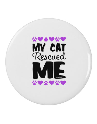 My Cat Rescued Me 2.25" Round Pin Button-Round Pin Button-TooLoud-White-2.25in-Davson Sales