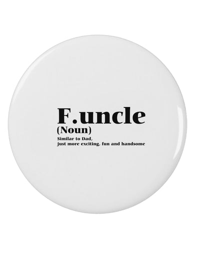 Funcle - Fun Uncle 2.25&#x22; Round Pin Button by TooLoud-TooLoud-White-2.25in-Davson Sales