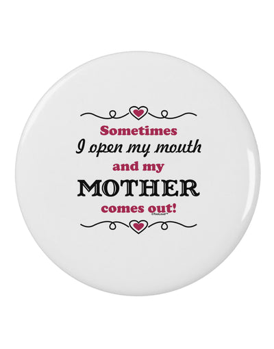 My Mother Comes Out 2.25" Round Pin Button-Round Pin Button-TooLoud-White-2.25in-Davson Sales