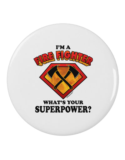 Fire Fighter - Superpower 2.25" Round Pin Button-Round Pin Button-TooLoud-White-2.25in-Davson Sales