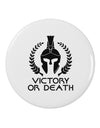 Spartan Victory Or Death 2.25&#x22; Round Pin Button-Round Pin Button-TooLoud-White-2.25in-Davson Sales