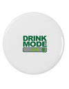 Drink Mode On 2.25&#x22; Round Pin Button by TooLoud-TooLoud-White-2.25in-Davson Sales