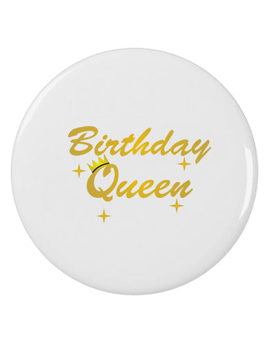 Birthday Queen Text 2.25&#x22; Round Pin Button by TooLoud-TooLoud-White-2.25in-Davson Sales
