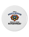 Police Officer - Superpower 2.25" Round Pin Button-Round Pin Button-TooLoud-White-2.25in-Davson Sales