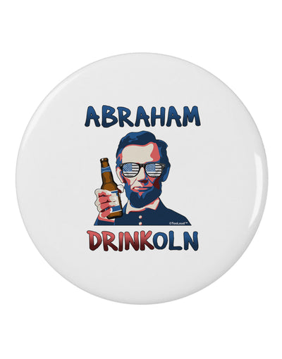 Abraham Drinkoln with Text 2.25&#x22; Round Pin Button-Round Pin Button-TooLoud-White-2.25in-Davson Sales