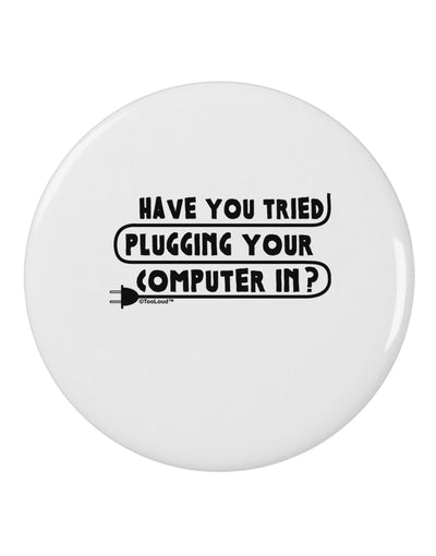 Plugging Your Computer In 2.25&#x22; Round Pin Button-Round Pin Button-TooLoud-White-2.25in-Davson Sales