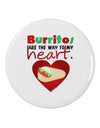 Burritos Are the Way To My Heart 2.25&#x22; Round Pin Button-Round Pin Button-TooLoud-White-2.25in-Davson Sales