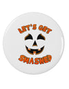 Let's Get Smashed Pumpkin 2.25&#x22; Round Pin Button by TooLoud-Round Pin Button-TooLoud-White-2.25in-Davson Sales