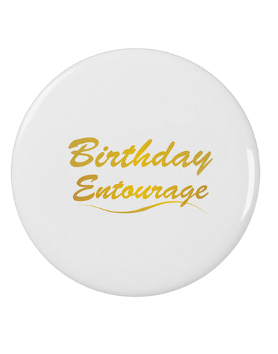 Birthday Entourage Text 2.25&#x22; Round Pin Button by TooLoud-TooLoud-White-2.25in-Davson Sales