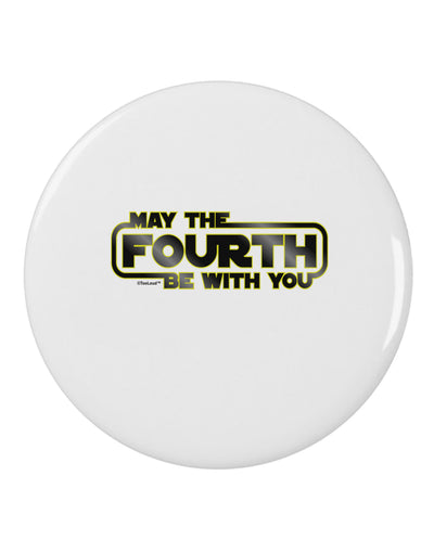 May The Fourth Be With You 2.25" Round Pin Button-Round Pin Button-TooLoud-White-2.25in-Davson Sales