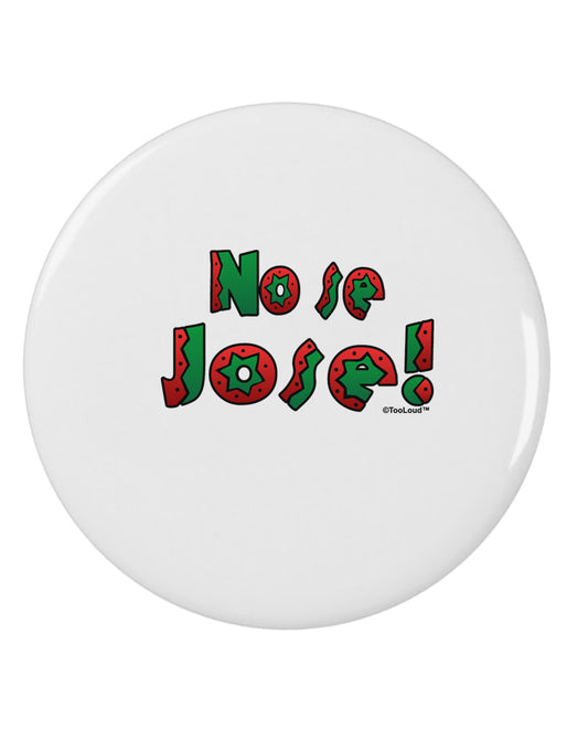 No Se Jose 2.25&#x22; Round Pin Button-Round Pin Button-TooLoud-White-2.25in-Davson Sales