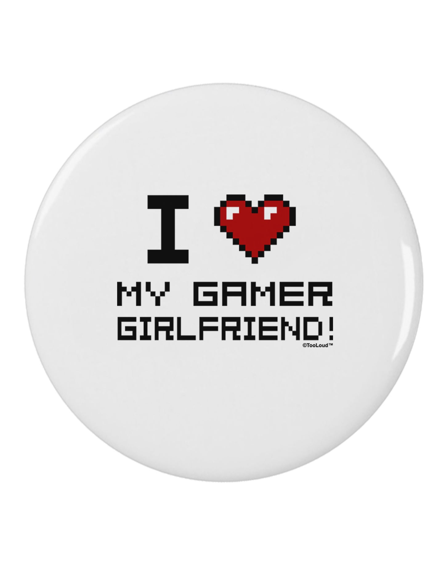 I Heart My Gamer Girlfriend 2.25&#x22; Round Pin Button-Round Pin Button-TooLoud-White-2.25in-Davson Sales